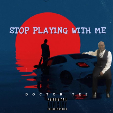 Stop Playing With Me | Boomplay Music