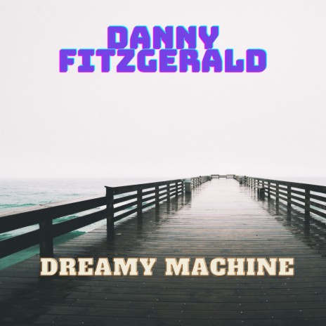 Dreamy Machine | Boomplay Music