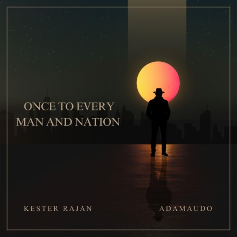 Once To Every Man And Nation ft. AdamAudo | Boomplay Music