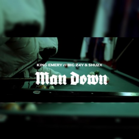 Man Down ft. BIG Z4Y & Shu2x | Boomplay Music