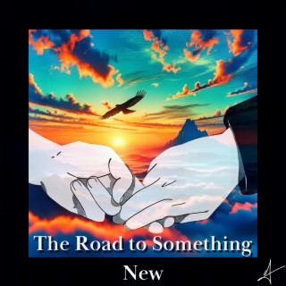 The Road to Something New (Mashup)