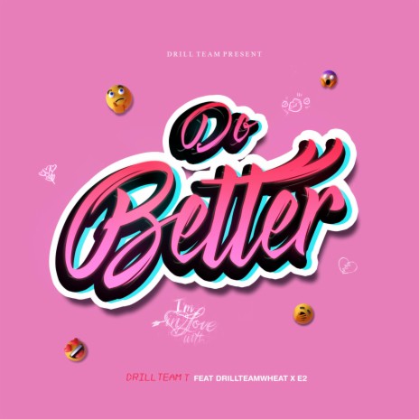 Do Better ft. DrillteamWheat & E2