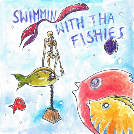 Swimmin with tha Fishies | Boomplay Music