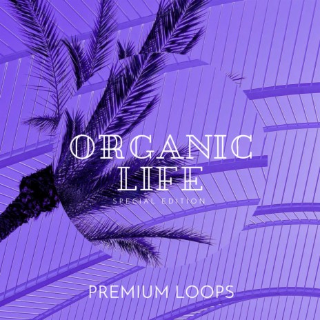 Organic Life | Boomplay Music