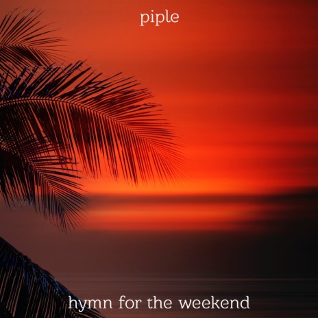 Hymn For The Weekend | Boomplay Music