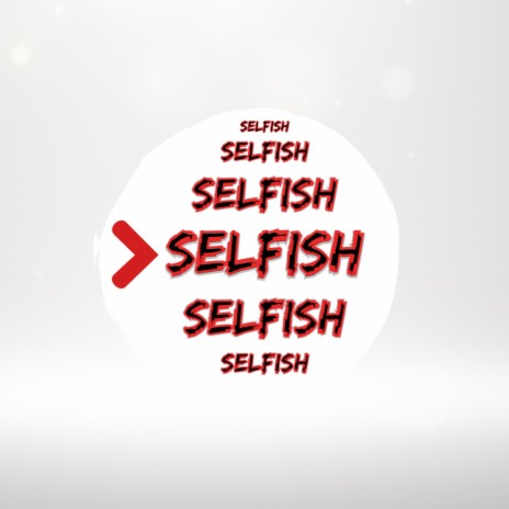 Selfish ft. Ife | Boomplay Music