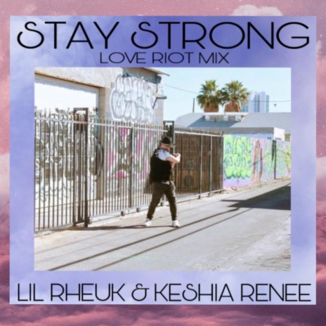 Stay Strong (Love Riot Extended Play Mix) ft. Keisha Renee | Boomplay Music