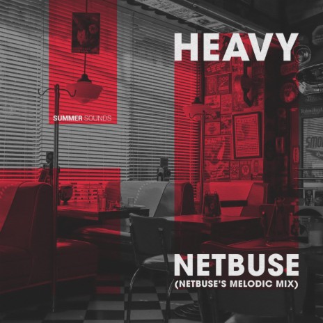 Heavy (Netbuse's Melodic Mix) | Boomplay Music