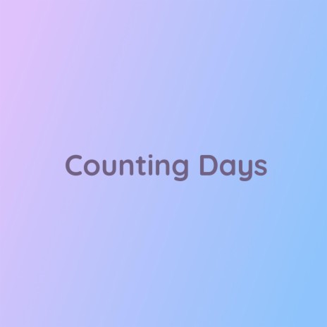 Counting Days | Boomplay Music