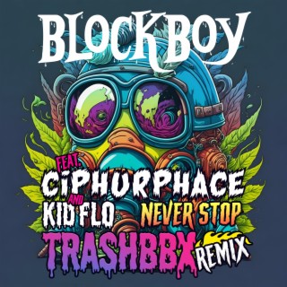 Never Stop II (Trashbbx Remix)