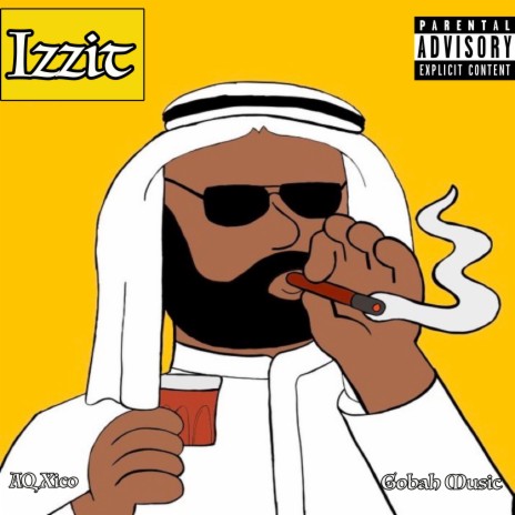 Izzit ft. AQ Xico Gobah Music | Boomplay Music