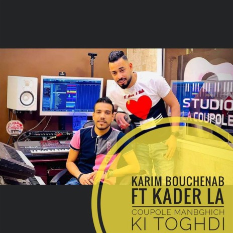 Manebghich Ki Toghdi ft. Kader La Coupole | Boomplay Music