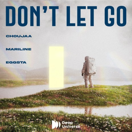 Don’t Let Go ft. Mariline & EGGSTA | Boomplay Music