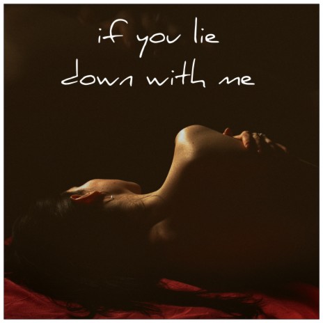 If You Lie Down With Me | Boomplay Music
