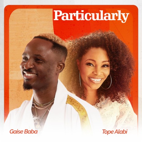 Particularly ft. Tope Alabi