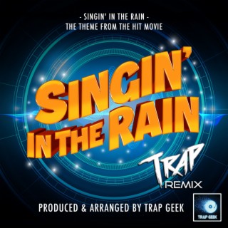 Singin' In The Rain (From Singin' In The Rain) (Trap Version)