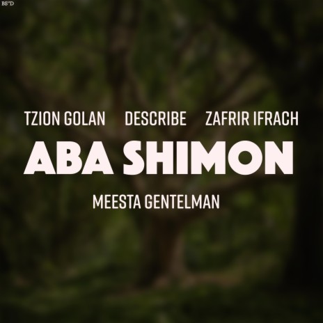Aba Shimon ft. DeScribe, Zion Golan & Zafrir Ifrach | Boomplay Music