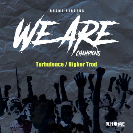 We Are (Champions) ft. Higher Trod & RhomeDaDon | Boomplay Music