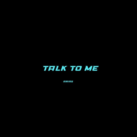 Talk to Me | Boomplay Music