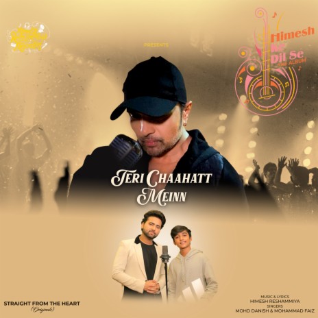 Teri Chaahatt Meinn ft. Mohammad Faiz & Himesh Reshammiya | Boomplay Music