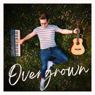 Overgrown lyrics | Boomplay Music