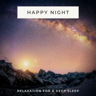 Happy Night (Relaxation for a Deep Sleep)