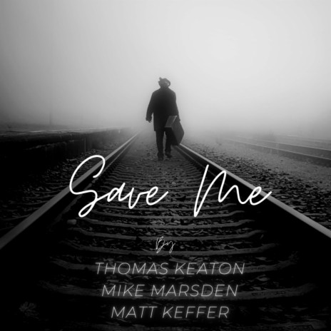 Save Me ft. Thomas Keaton & Mike Marsden