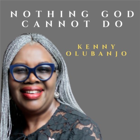 Nothing God Cannot Do | Boomplay Music