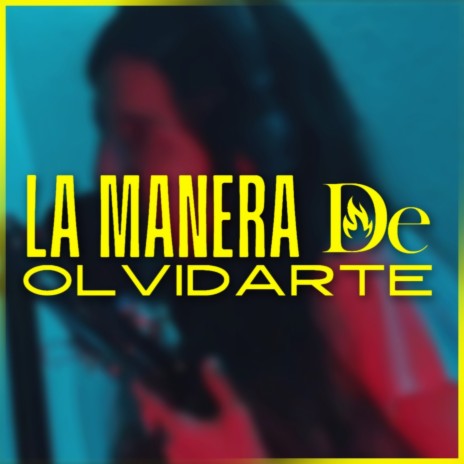 La manera de olvidarte | Boomplay Music