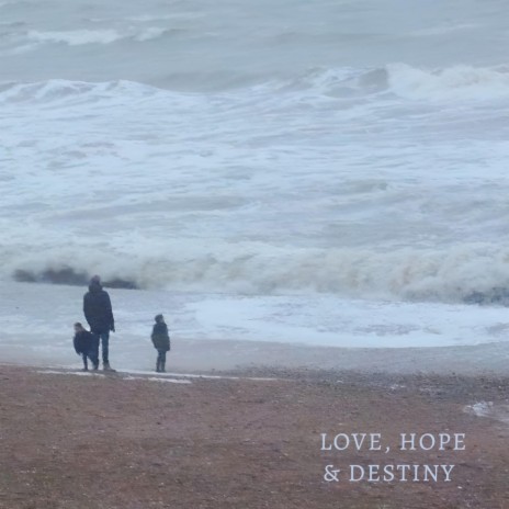 Love,Hope & Destiny | Boomplay Music