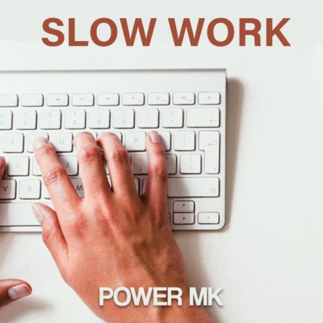 Slow Work | Boomplay Music