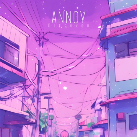 annoy | Boomplay Music