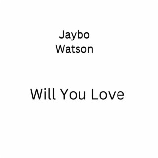 Will You Love