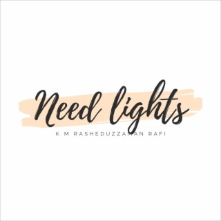 Need Lights