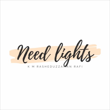 Need Lights | Boomplay Music