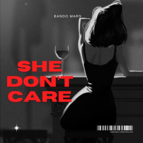 She Don't Care (Demo) ft. Bando Mars | Boomplay Music