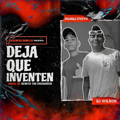 Deja Que Inventen (Guarapo) ft. Dj Wilson & Juanda Efecto | Boomplay Music