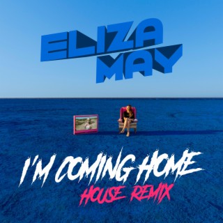 I'm Coming Home (House Remix)