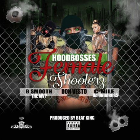 Female Shooterz ft. B Smooth The MVP, Don Vesto & C-Nile Da Undaboss | Boomplay Music