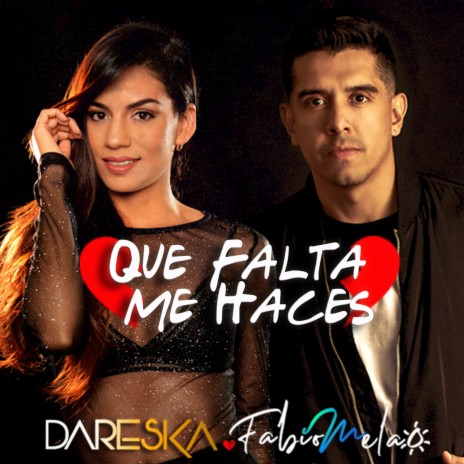 Que Falta Me Haces ft. Dareska | Boomplay Music