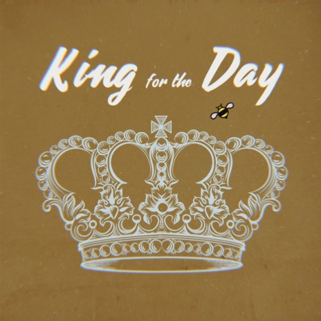 King for the Day | Boomplay Music