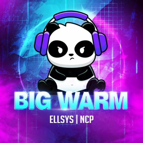 Big Warm ft. Ellsys | Boomplay Music