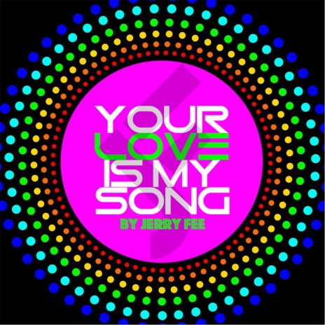 Your Love Is My Song | Boomplay Music