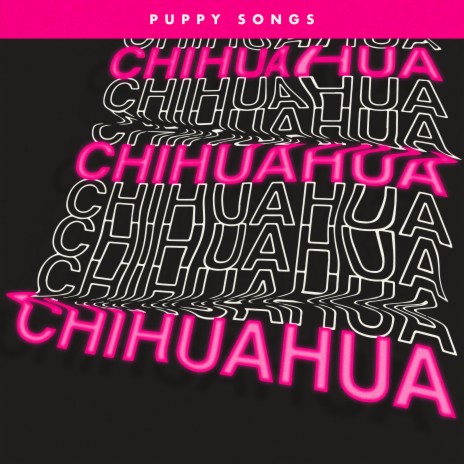 Chihuahua Chihuahua | Boomplay Music