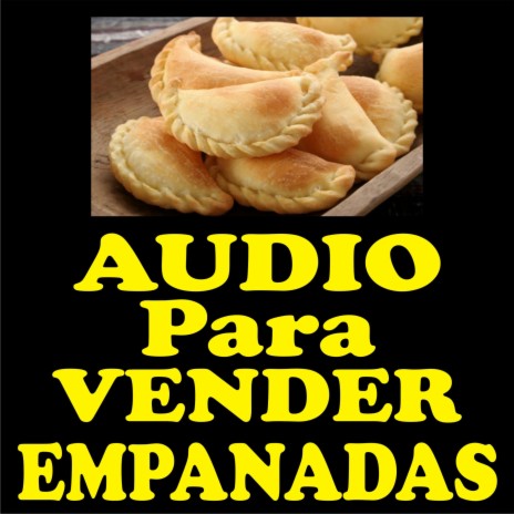 Audio para vender empanadas