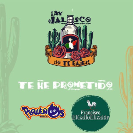 Te He Prometido ft. Francisco El Gallo Elizalde | Boomplay Music