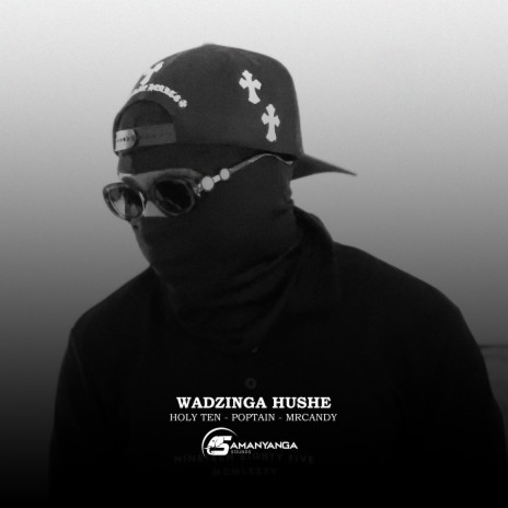 Wadzinga Hushe ft. Poptain & MrCandy | Boomplay Music