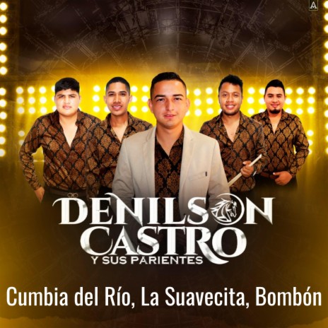 Cumbia del Río, la Suavecita, Bombón | Boomplay Music