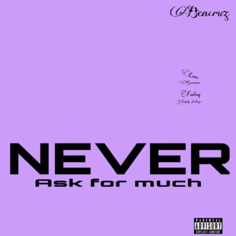 Never Ask For Much | Boomplay Music