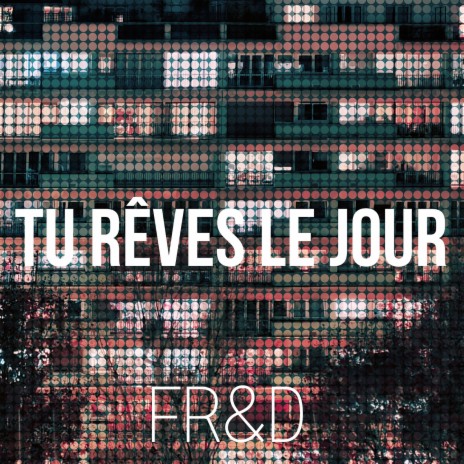 Tu rêves le jour | Boomplay Music